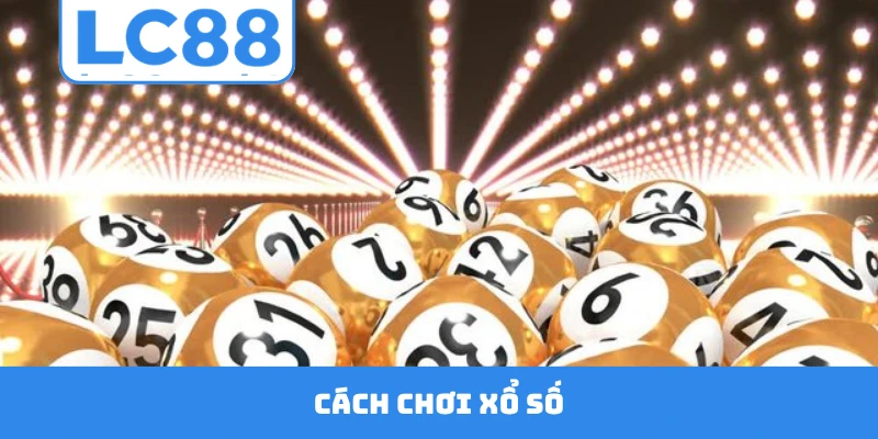 Cách Chơi Xổ Số