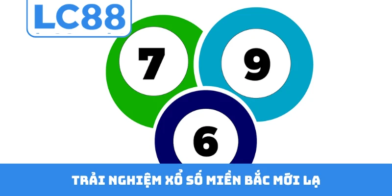 Trải nghiệm xổ số miền Bắc mới lạ với phiên bản online
