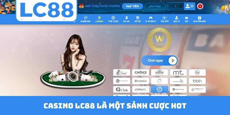 Casino LC88 là một sảnh cược hot