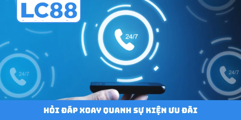Hỏi đáp xoay quanh sự kiện ưu đãi