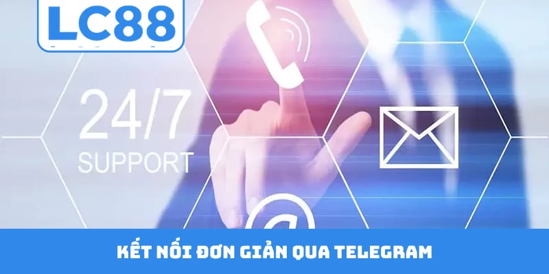 Kết nối đơn giản qua Telegram