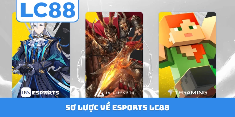 Sơ lược về Esports LC88