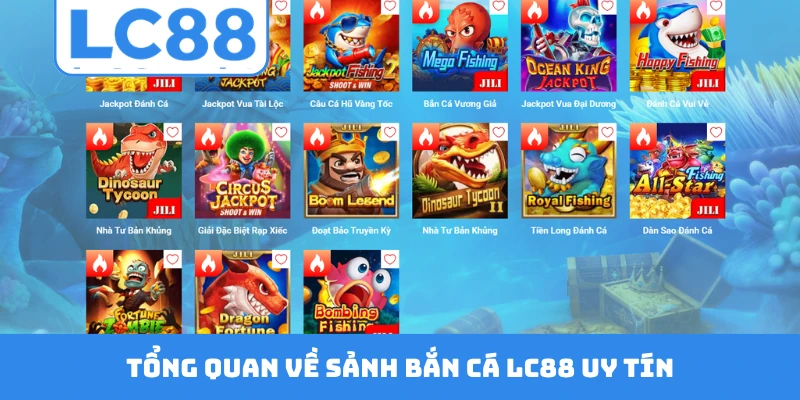 Tổng quan về sảnh bắn cá LC88 uy tín